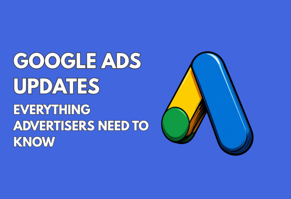 Google Ads Updates | Global PPC |uk based paid marketing agency